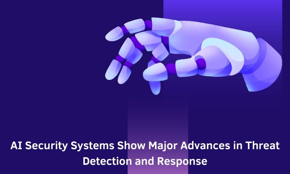 ai-security-systems-show-major-advances-in-threat-detection-and-response